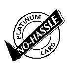 PLATINUM NO-HASSLE CARD