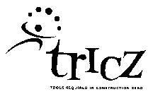 TRICZ TOOLS REQUIRED IN CONSTRUCTION ZERO