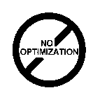 NO OPTIMIZATION
