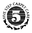 FIVE STEP CARPET CARE 5