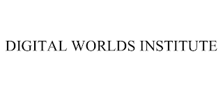 DIGITAL WORLDS INSTITUTE