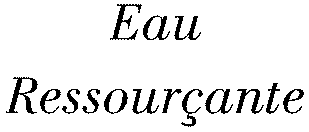 EAU RESSOURCANTE