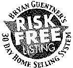 BRYAN GUENTNER'S 30 DAY HOME SELLING SYSTEM RISK FREE LISTING