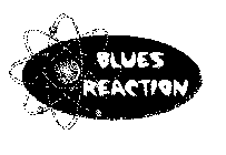 BLUES REACTION
