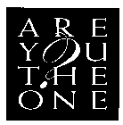 ARE YOU THE ONE?