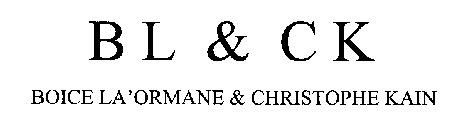 BL & CK BOICE LA'ORMANE & CHRISTOPHE KAIN