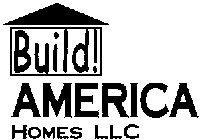 BUILD! AMERICA HOMES LLC