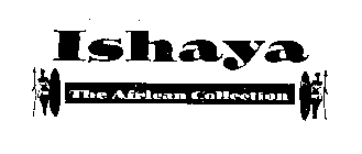 ISHAYA THE AFRICAN COLLECTION