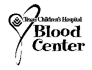 TEXAS CHILDREN'S HOSPITAL BLOOD CENTER