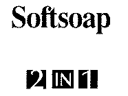 SOFTSOAP 2 IN 1