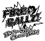 FIRE BALLZ! HOT 'N SPICY CHEESE BALLS!