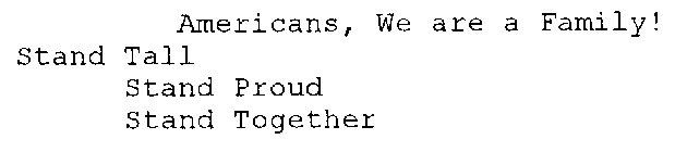 AMERICANS, WE ARE A FAMILY! STAND TALL STAND PROUD STAND TOGETHER