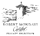 ROBERT MONDAVI COASTAL PRIVATE SELECTION