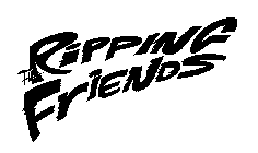 THE RIPPING FRIENDS