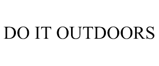DO IT OUTDOORS