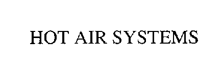 HOT AIR SYSTEMS