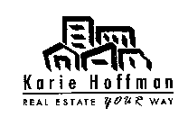 KARIE HOFFMAN REAL ESTATE YOUR WAY