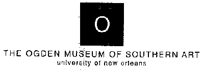 THE OGDEN MUSEUM OF SOTHERN ART UNIVERSITY OF NEW ORLEANS