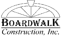 BOARDWALK CONSTRUCTION, INC.
