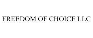 FREEDOM OF CHOICE LLC