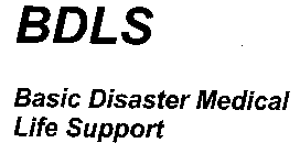 BDLS BASIC DISASTER MEDICAL LIFE SUPPORT