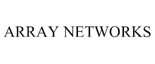 ARRAY NETWORKS