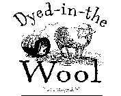 DYED-IN-THE WOOL 
