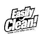EASILY CLEAN!
