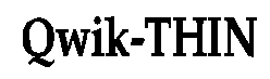 QWIK-THIN