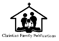 CHRISTIAN FAMILY PUBLICATIONS