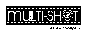 MULTI-SHOT A BWWC COMPANY