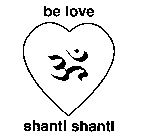BE LOVE SHANTI SHANTI