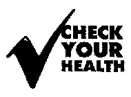 CHECK YOUR HEALTH