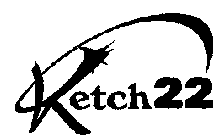 KETCH 22