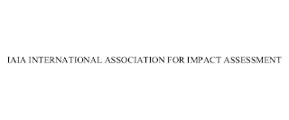 IAIA INTERNATIONAL ASSOCIATION FOR IMPACT ASSESSMENT