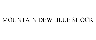 MOUNTAIN DEW BLUE SHOCK