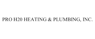 PRO H20 HEATING & PLUMBING, INC.