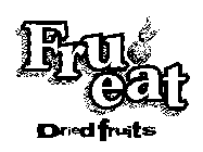 FRU EAT DRIED FRUITS