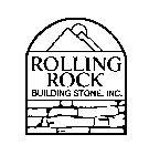 ROLLING ROCK BUILDING STONE, INC.