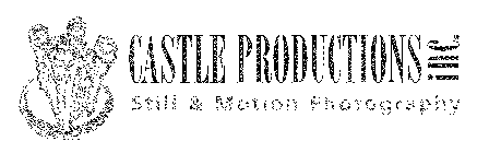 CASTLE PRODUCTIONS INC. STILL & MOTION PHOTGRAPHY