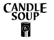 CANDLE SOUP