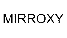 MIRROXY