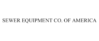 SEWER EQUIPMENT CO. OF AMERICA