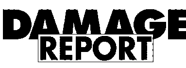 DAMAGE REPORT
