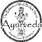 AYURVEDA THE BALANCE OF MIND, BODY & SPIRIT ...FROM THE GOOD EARTH TO YOU