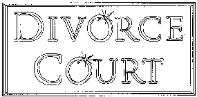 DIVORCE COURT