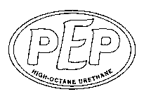 PEP HIGH-OCTANE URETHANE