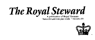 THE ROYAL STEWARD A PUBLICATION OF ROYAL TREASURE 