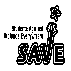 STUDENTS AGAINST VIOLENCE EVERYWHERE SAVE