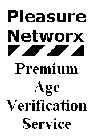 PLEASURE NETWORX PREMIUM AGE VERIFICATION SERVICE